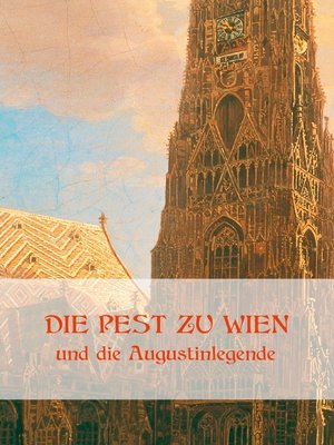 cover image of Die Pest zu Wien und die Augustinlegende